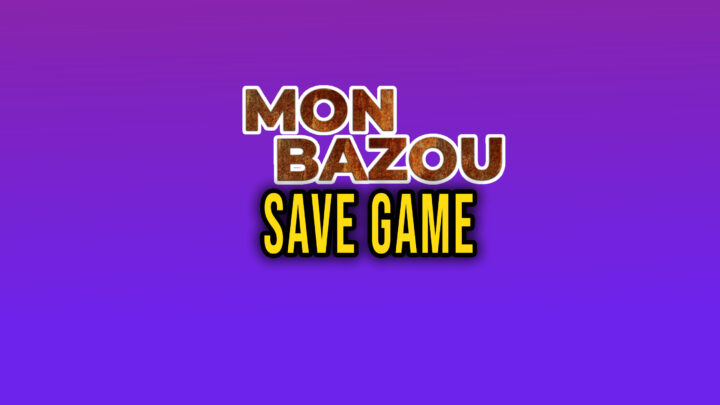 Mon Bazou – THE BEST SAVE GAME – the newest version
