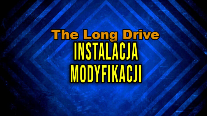 The Long Drive – Jak zainstalować modyfikacje
