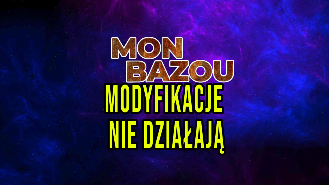 Mon Bazou – Modyfikacje nie działają