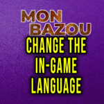 Mon Bazou - How to change the in-game language