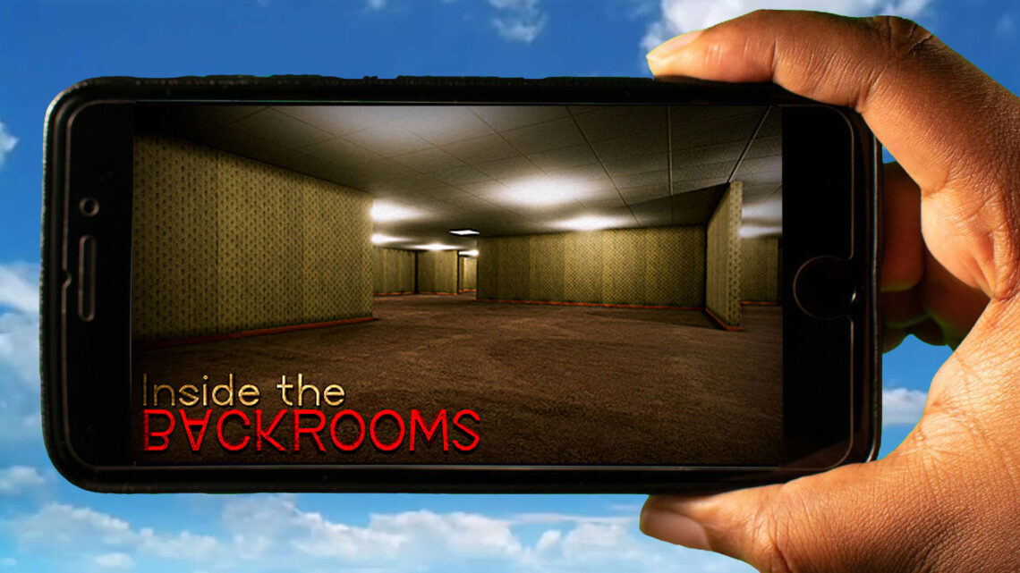 Inside the Backrooms Mobile - How to play on an Android or iOS phone? -  Games Manuals