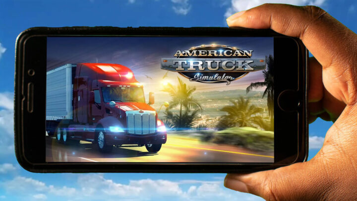 American Truck Simulator Mobile – How to play on an Android or iOS phone?
