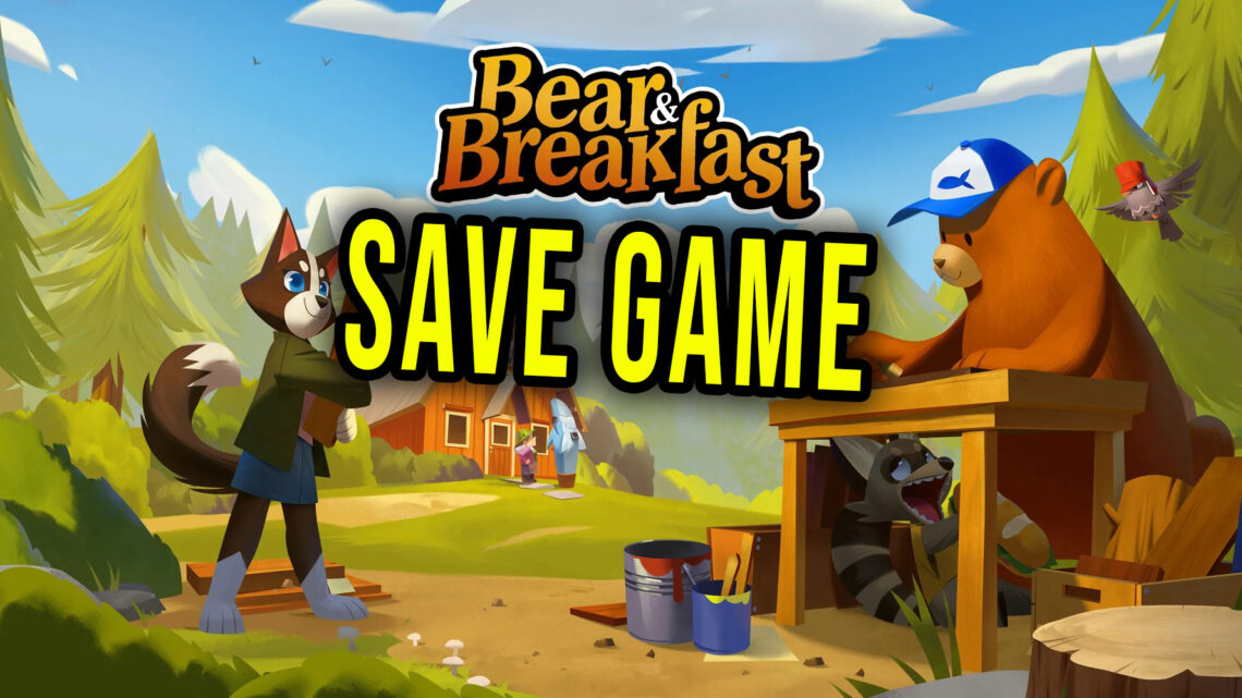 Bear and Breakfast – Save game – location, backup, installation