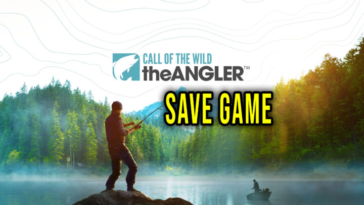 Call of the Wild: The Angler – Save game – location, backup, installation