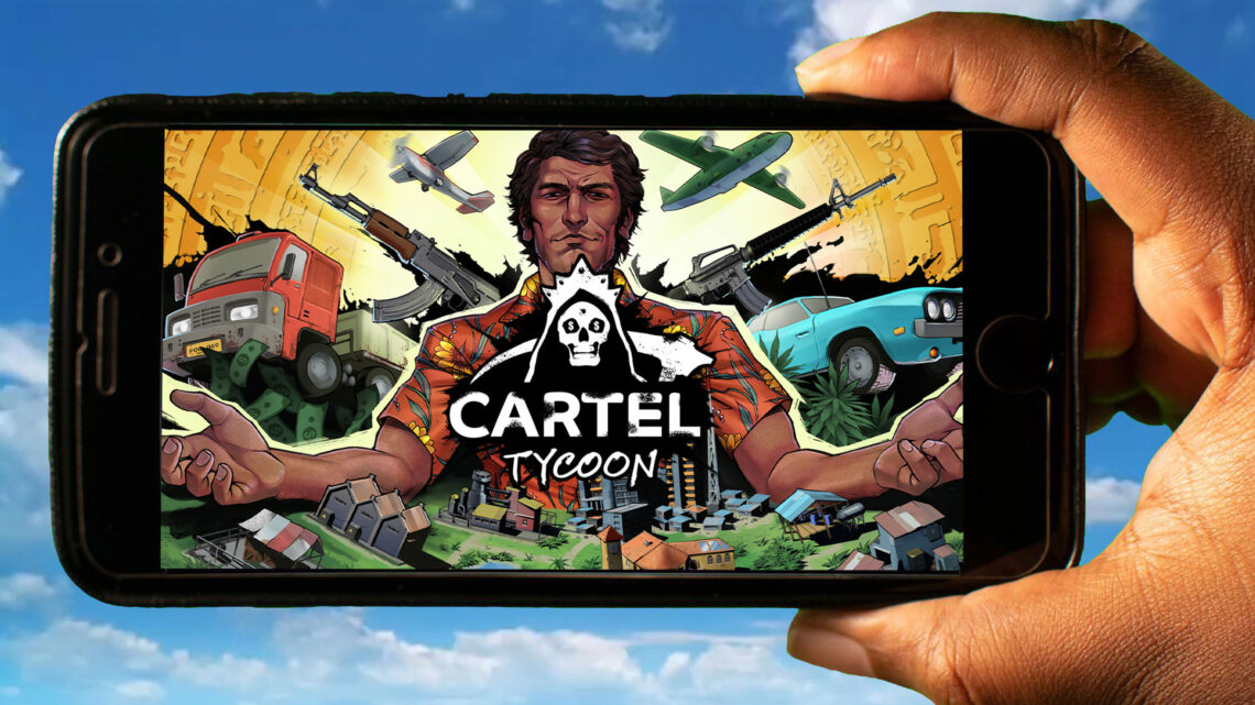 Cartel Tycoon Mobile – How to play on an Android or iOS phone?