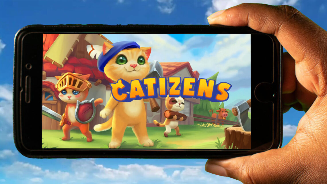 Catizens Mobile – How to play on an Android or iOS phone?