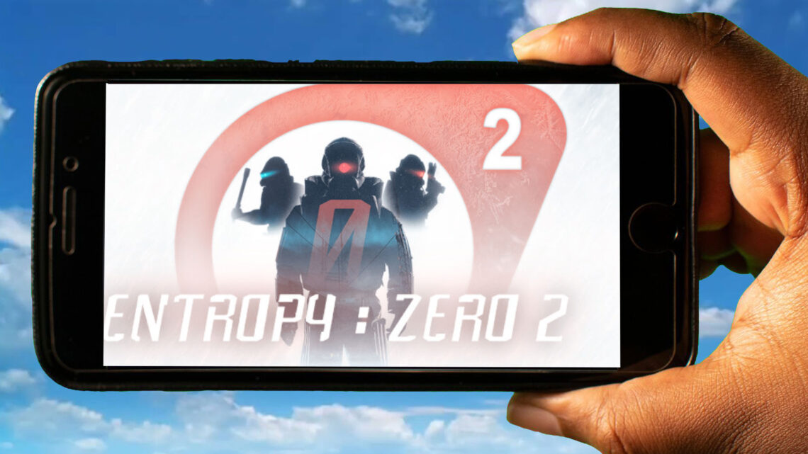 Entropy : Zero 2 Mobile – Jak grać na telefonie z systemem Android lub iOS?