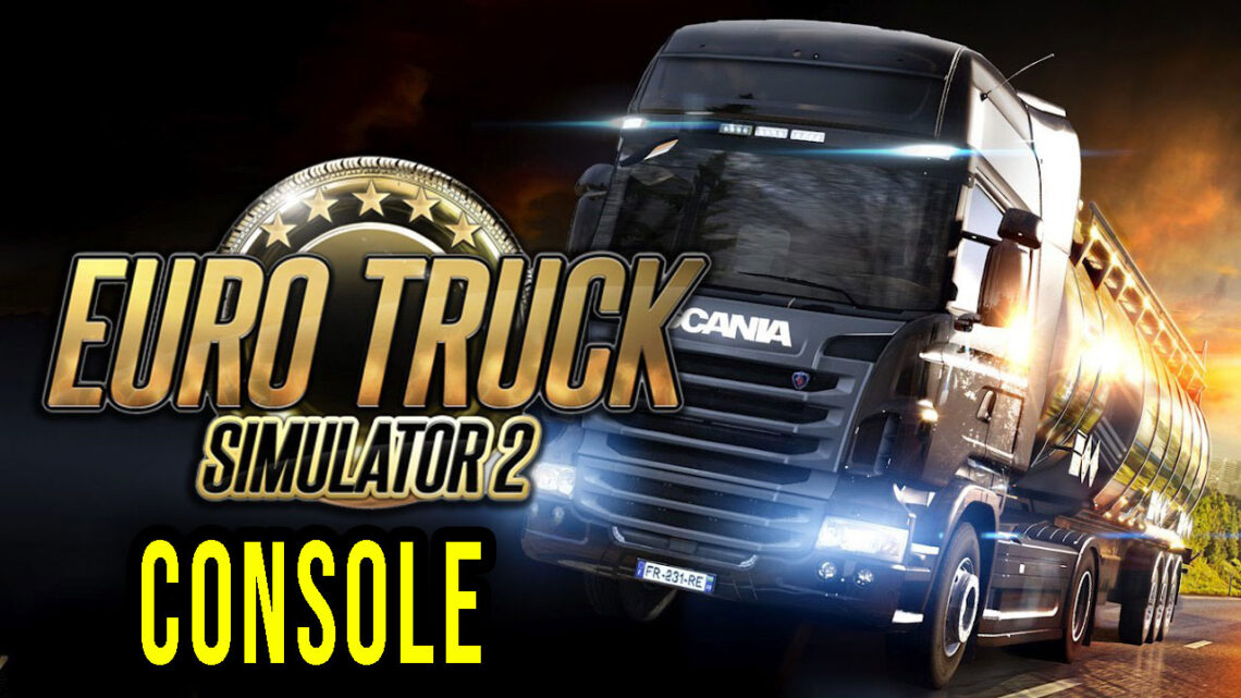 Euro Truck Simulator 2 – Jak włączyć konsolę w grze