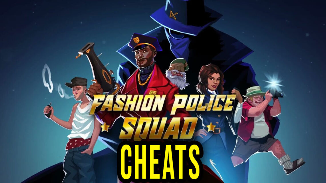 Fashion Police Squad – Cheats, Trainers, Codes