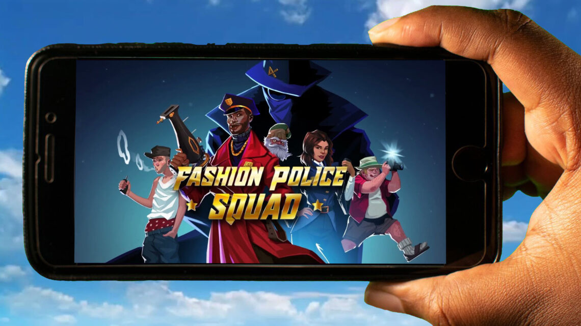 Fashion Police Squad Mobile – Jak grać na telefonie z systemem Android lub iOS?