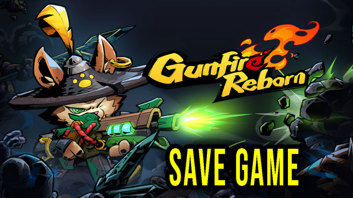 Gunfire Reborn – Save game – location, backup, installation