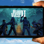 Hard West 2 Mobile - Jak grać na telefonie z systemem Android lub iOS?