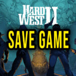 Hard West 2 – Save game – location, backup, installation