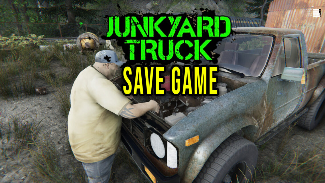 Junkyard Truck – Save game – location, backup, installation