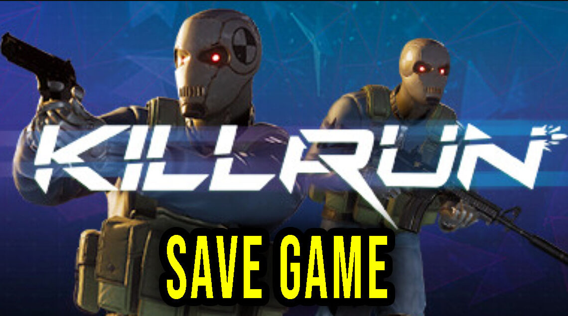 Killrun – Save game – location, backup, installation