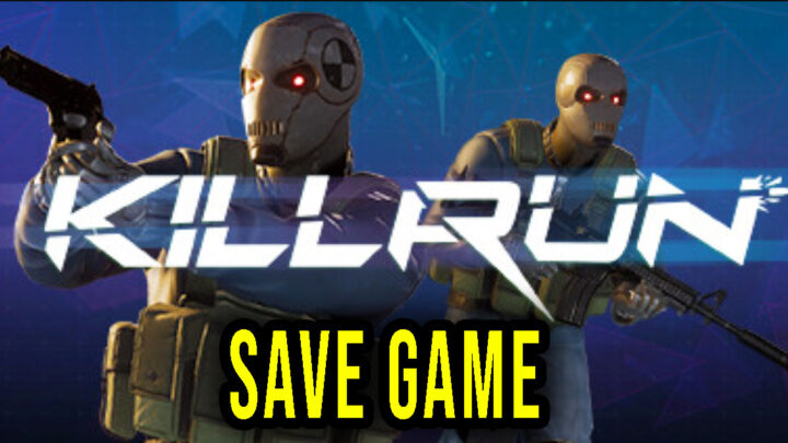 Killrun – Save game – location, backup, installation