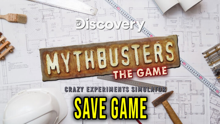 MythBusters: The Game – Save game – location, backup, installation