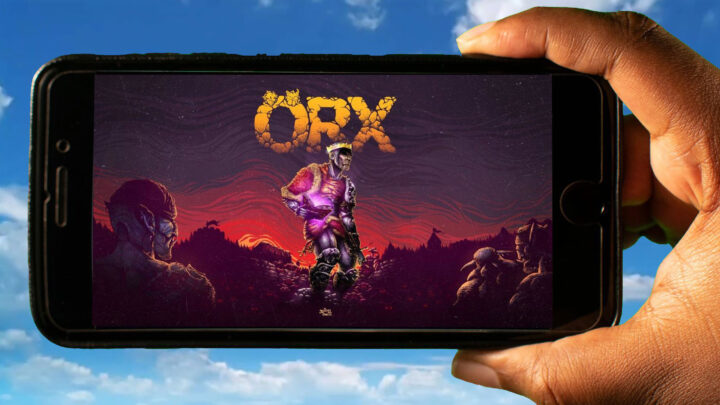 ORX Mobile – How to play on an Android or iOS phone?