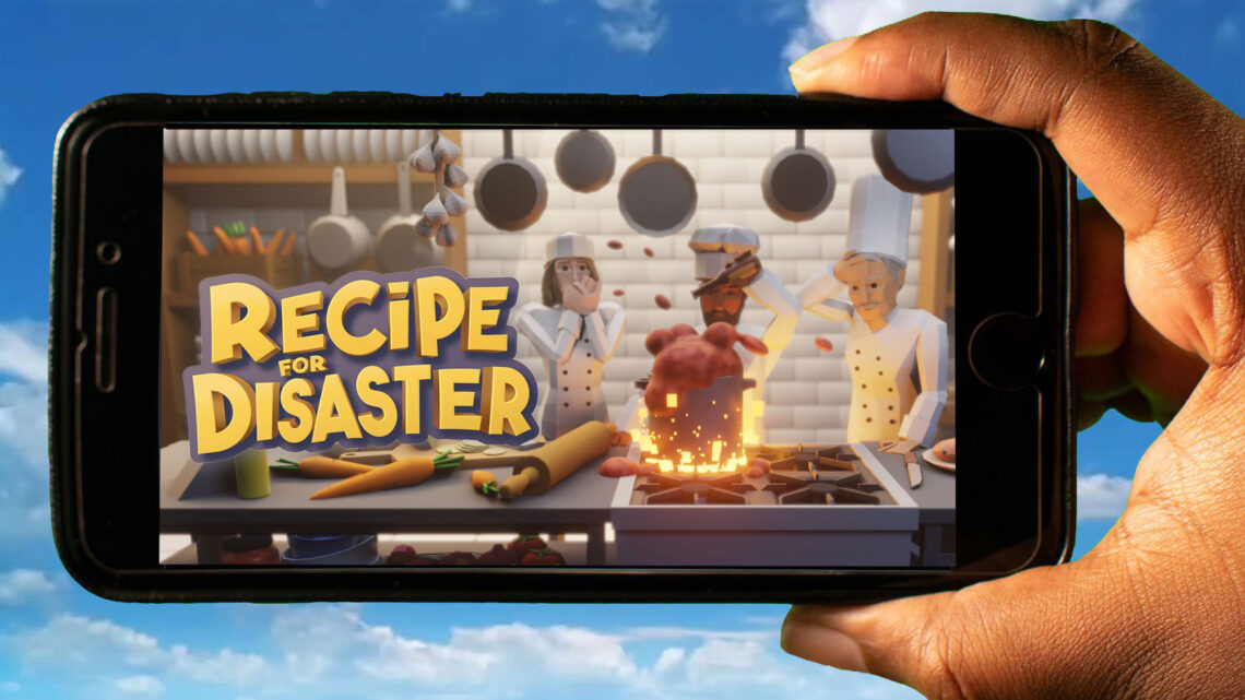 Recipe for Disaster Mobile – How to play on an Android or iOS phone?