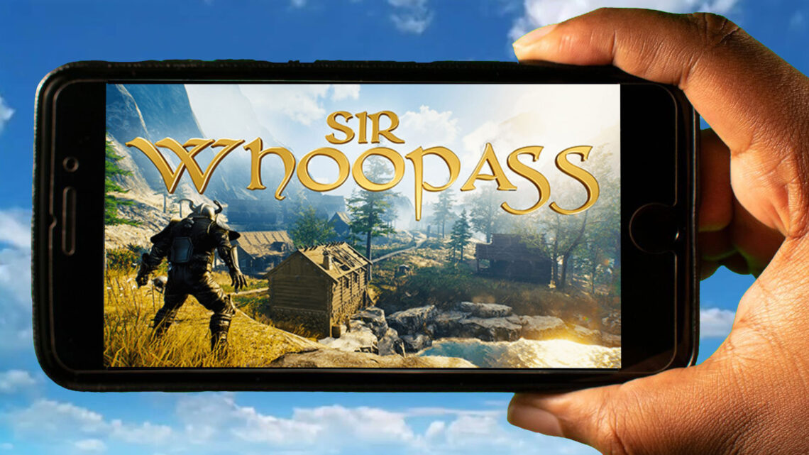 Sir Whoopass Mobile – How to play on an Android or iOS phone?