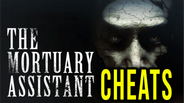 The Mortuary Assistant – Cheaty, Trainery, Kody