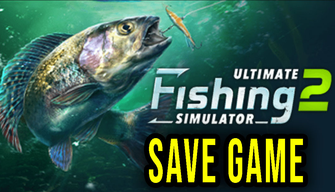 Ultimate Fishing Simulator 2 – Save game – location, backup, installation