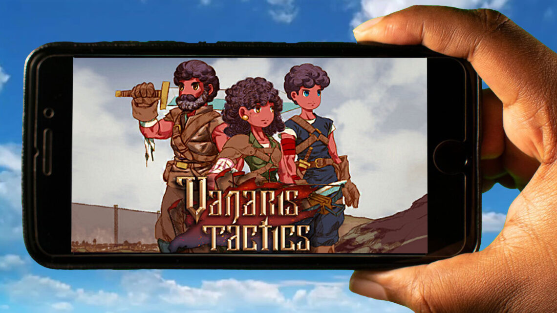 Vanaris Tactics Mobile – How to play on an Android or iOS phone?