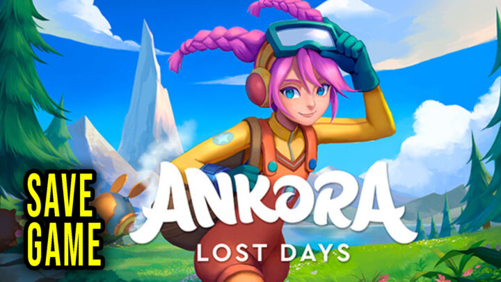 Ankora: Lost Days – Save Game – lokalizacja, backup, wgrywanie