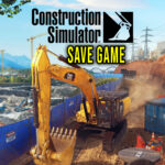 Construction Simulator – Save Game – lokalizacja, backup, wgrywanie