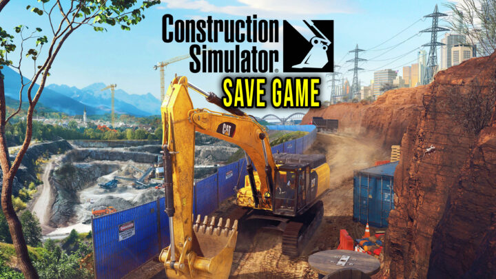 Construction Simulator – Save game – location, backup, installation
