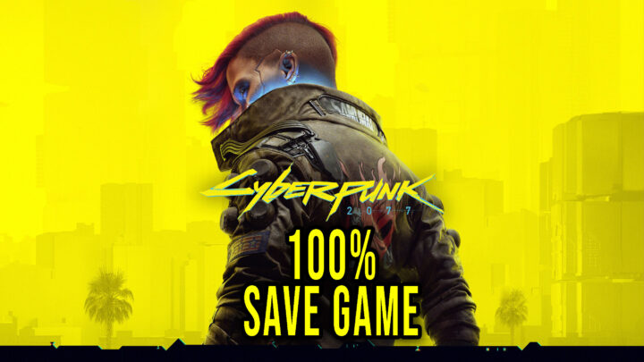 Cyberpunk 2077 – 100% Save Game