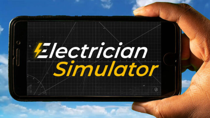 Electrician Simulator Mobile – Jak grać na telefonie z systemem Android lub iOS?