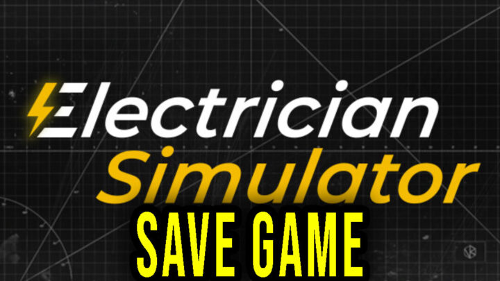 Electrician Simulator – Save game – location, backup, installation