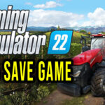 Farming Simulator 22 100% Save Game