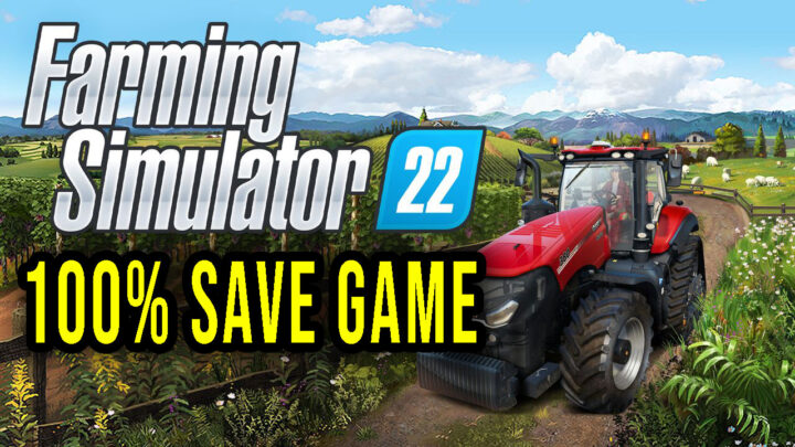 Farming Simulator 22 – 100% Save Game