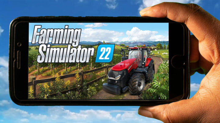Farming Simulator 22 Mobile – How to play on an Android or iOS phone?