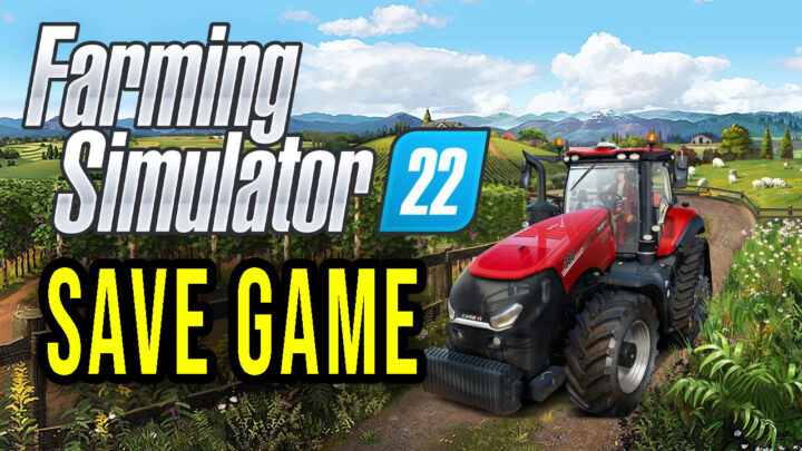 Farming Simulator 22 – Save game – location, backup, installation
