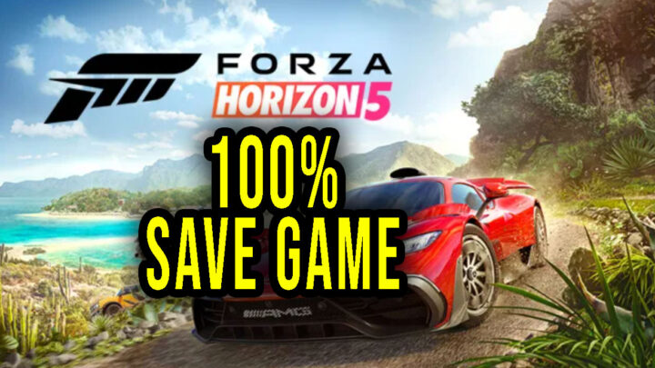Forza Horizon 5 – 100% zapis gry (save game)