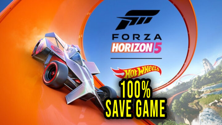Forza Horizon 5: Hot Wheels – 100% Save Game