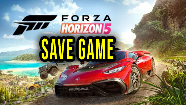 Forza Horizon 5 – Save game – location, backup, installation
