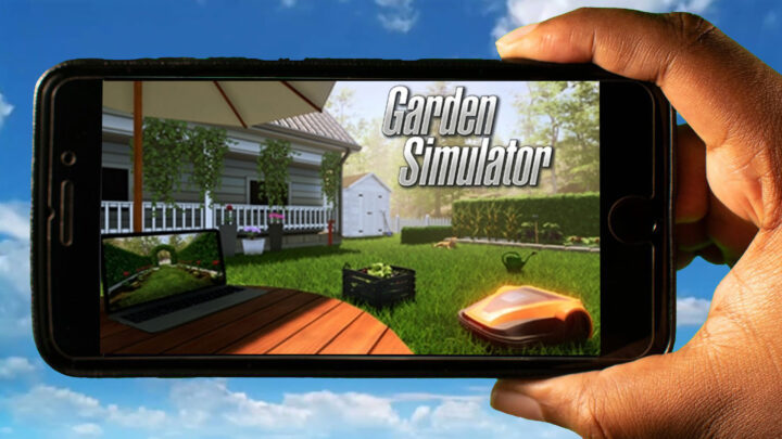 Garden Simulator Mobile – Jak grać na telefonie z systemem Android lub iOS?