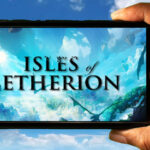 Isles of Etherion Mobile - How to play on an Android or iOS phone?