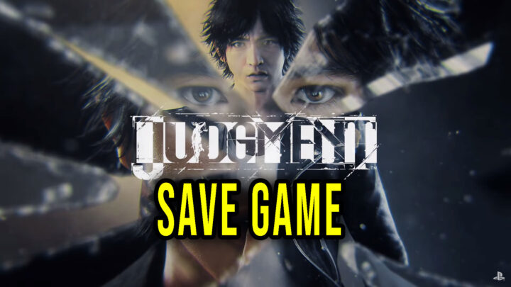 Judgment – Save game – location, backup, installation