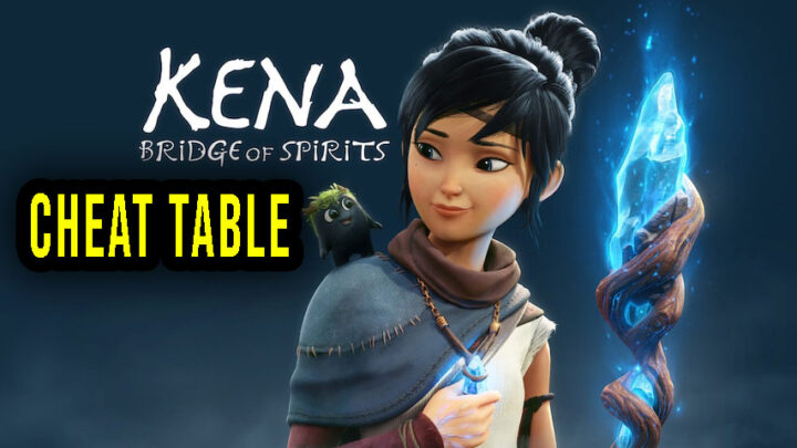Kena: Bridge of Spirits – Cheat Table do Cheat Engine