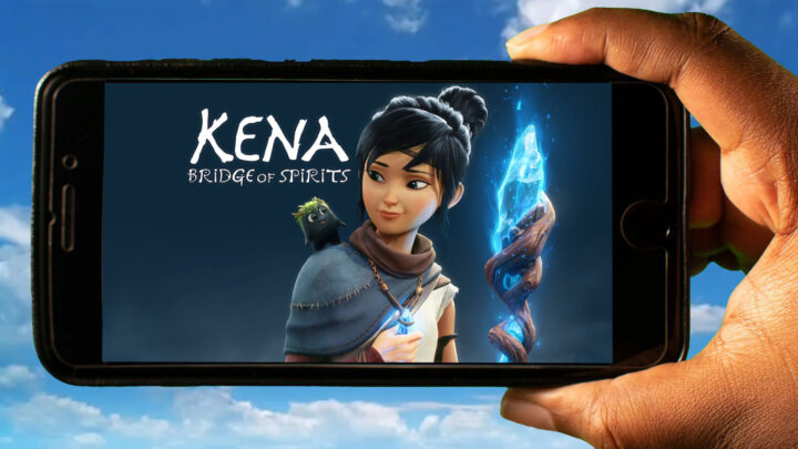Kena: Bridge of Spirits Mobile – How to play on an Android or iOS phone?