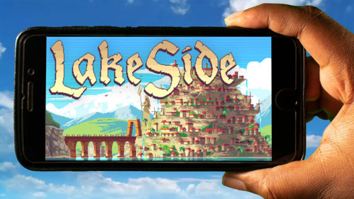LakeSide Mobile – How to play on an Android or iOS phone?