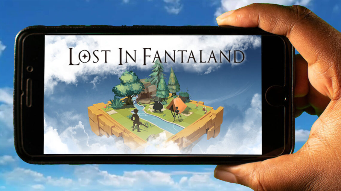 Lost In Fantaland Mobile – How to play on an Android or iOS phone?
