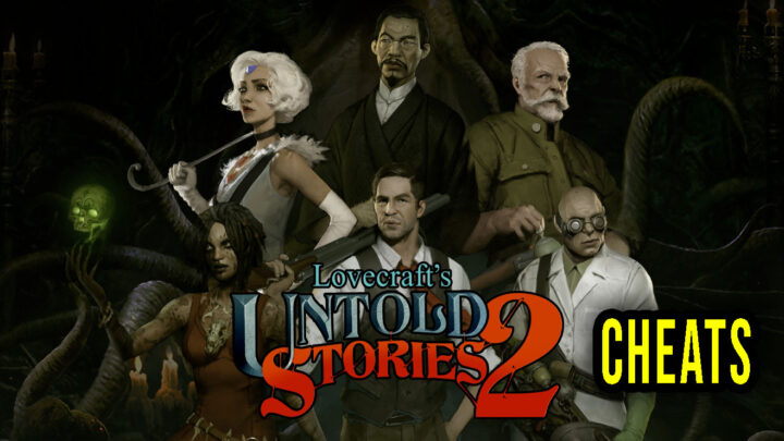 Lovecraft’s Untold Stories 2 – Cheats, Trainers, Codes