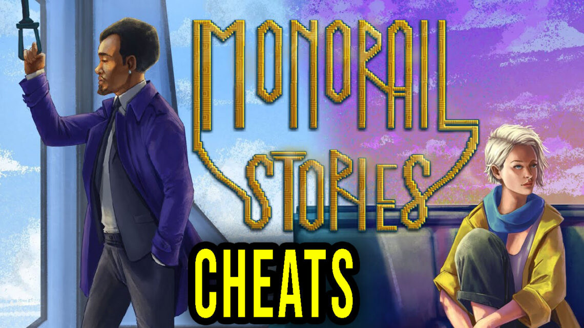Monorail Stories – Cheaty, Trainery, Kody