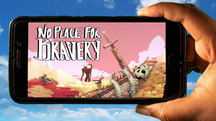 No Place for Bravery Mobile – How to play on an Android or iOS phone?